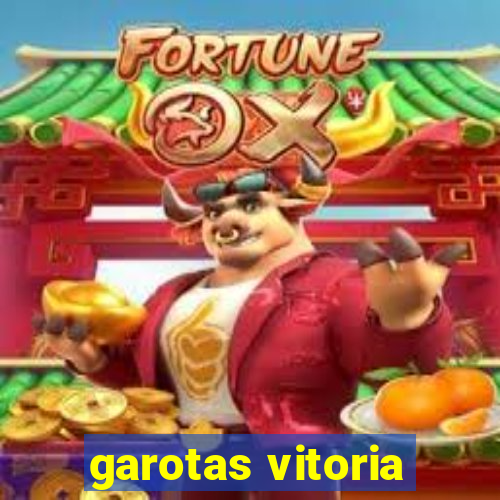 garotas vitoria